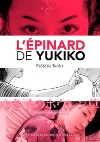 Frédéric Boilet - L'épinard de Yukiko.