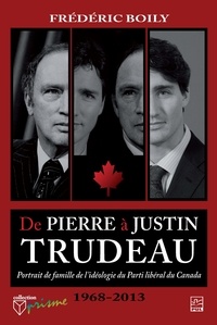 Frédéric Boily - De Pierre à Justin Trudeau.