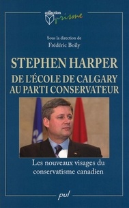 Frédéric Boily - Stephen Harper et l'Ecole de Calgary au parti conservateur.