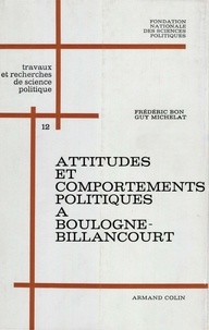 Frédéric Bon et Guy Michelat - Attitudes et comportements politiques à Boulogne-Billancourt - Enquête par panel. 1965-1967.