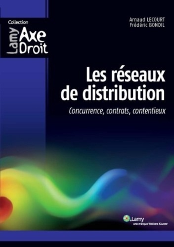 Frédéric Bondil et Arnaud Lecourt - Les réseaux de distribution.