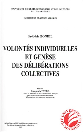 Frédéric Bondil - Volontés individuelles et genèse des délibérations collectives.