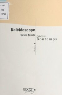 Frédéric Bontemps - Kaléidoscope : Carnets de route.