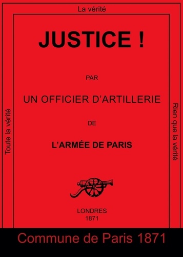 Justice !. Par un officier d'artillerie de l'armée de Paris