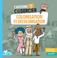 Frédéric Bosc - L'histoire C'est pas sorcier - Colonisation et décolonisation.