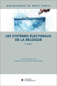 Frédéric Bouhon et Min Reuchamps - Les systèmes électoraux de la Belgique.