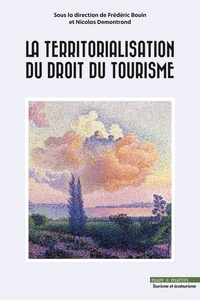 Frédéric Bouin et Nicolas Demontrond - La territorialisation du droit du tourisme.
