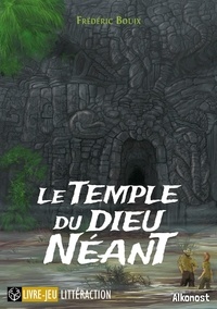 Frédéric Bouix et Guillaume Romero - Le temple du dieu néant.