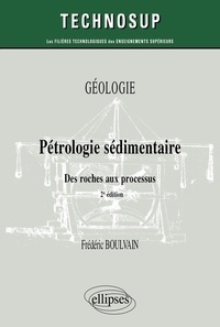 Best-seller livres téléchargement gratuit Pétrologie sédimentaire  - Des roches aux processus par Frédéric Boulvain PDB