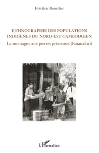 Ethnographie des populations indigènes du nord-est cambogien