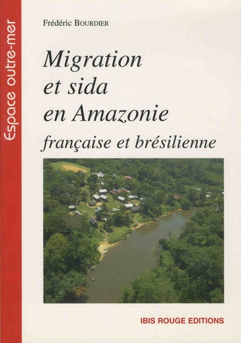 Migration et sida en Amazonie française et brésilienne