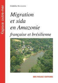 Frédéric Bourdier - Migration et sida en Amazonie française et brésilienne.