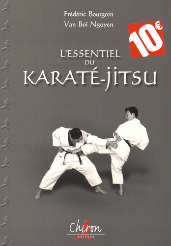Frédéric Bourgoin et Van-Boï Nguyen - L'essentiel du karaté-jitsu - Méthode de self-défense.