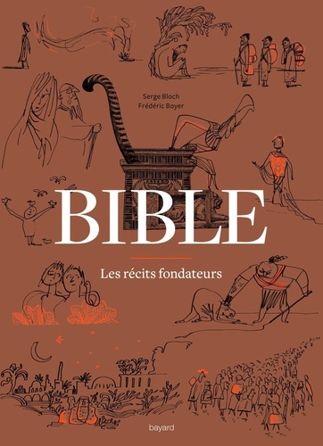 Frédéric Boyer et Serge Bloch - Bible - Les récits fondateurs + dvd.