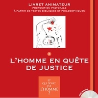 Frédéric Boyer et Véronique Thiébaut - Et qui donc est l'Homme ? - Livret animateur 3 : l'Homme en quête de justice.