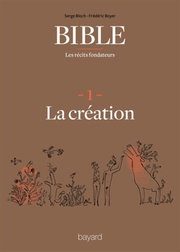 La Bible - Les récits fondateurs T01. La création