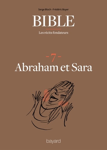 La Bible - Les récits fondateurs T07. Abraham et Sara