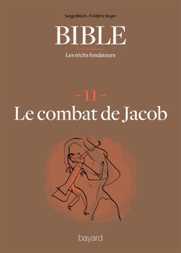 La Bible - Les récits fondateurs T11. Le combat de Jacob