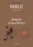 Frédéric Boyer et Serge Bloch - La Bible - Les récits fondateurs T13 - Joseph et ses frères.