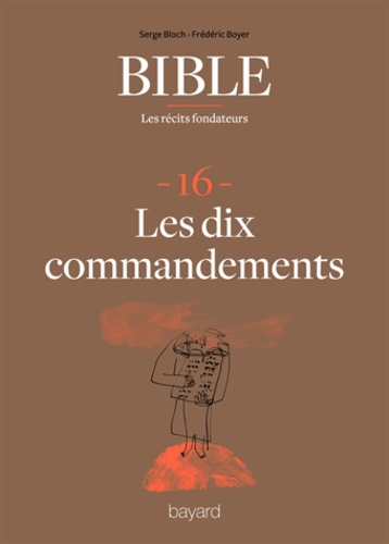 La Bible - Les récits fondateurs T16. Les dix commandements