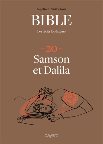 La Bible - Les récits fondateurs T20. Samson et Dalila