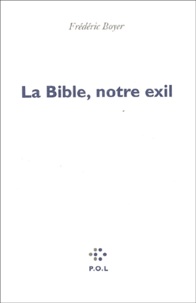 Frédéric Boyer - La Bible, Notre Exil.