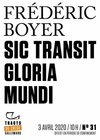 Frédéric Boyer - Tracts de Crise (N°31) - Sic transit gloria mundi.