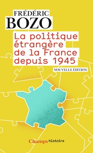 Télécharger ebook gratuit android La politique étrangère de la France depuis 1945 9782081494725 DJVU MOBI ePub par Frédéric Bozo in French
