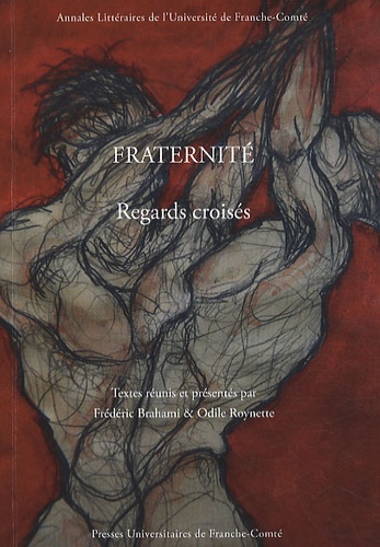 Frédéric Brahami et Odile Roynette - Fraternité - Regards croisés.