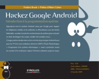 Frédéric Brault et Albert Cohen - Hackez Google Android - Introduction à la programmation système.