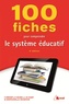 Frédéric Brévart et Philippe Deubel - 100 fiches pour comprendre le système éducatif.