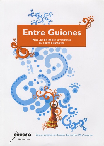 Frédéric Brévart et Marguerite Laigle-Grébert - Entre Guiones - Vers une démarche actionnelle en cours d'espagnol. 1 CD audio