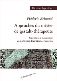 Frédéric Brissaud - Approches du métier de gestalt-thérapeute.