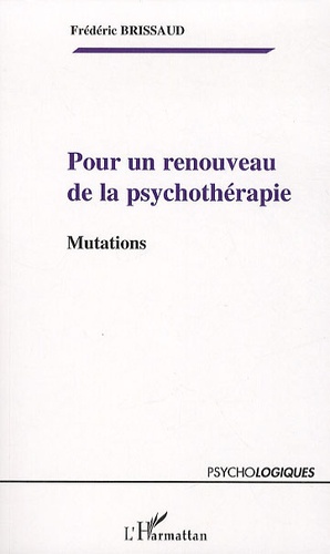 Frédéric Brissaud - Pour un renouveau de la psychothérapie - Mutations.