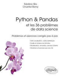 Frédéric Bro et Chantal Rémy - Python & Pandas et les 36 problèmes de data science - Problèmes et exercices corrigés pas à pas.