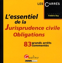 Frédéric Buy - L'essentiel de la jurisprudence civile, Obligations - 83 grands arrêts commentés.