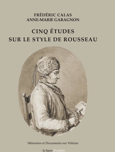 Frédéric Calas et Anne-Marie Garagnon - Cinq études sur le style de Rousseau.