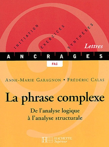 La Phrase Complexe. De L'Analyse Logique A L'Analyse Structurale