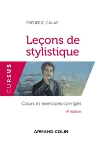 Frédéric Calas - Leçons de stylistique - 4e éd. - Cours et exercices corrigés.