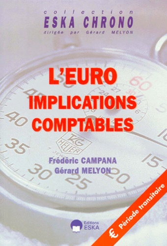 Frédéric Campana et Gérard Melyon - L'Euro. Implications Comptables.
