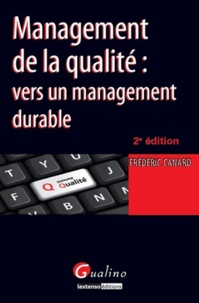 Frédéric Canard - Management de la qualité : vers un management durable.