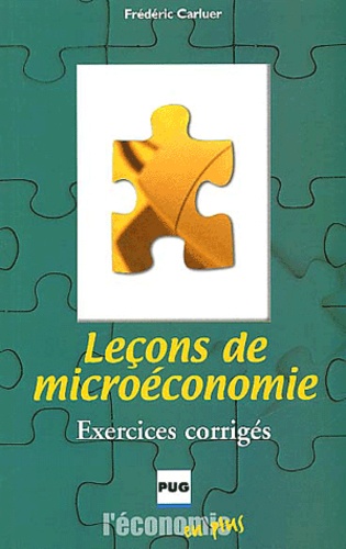 Frédéric Carluer - Lecons De Microeconomie. Exercices Corriges.