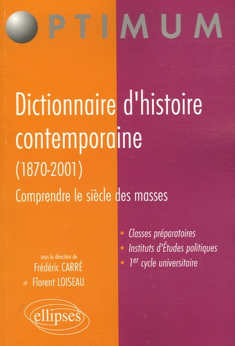 Dictionnaire d'histoire contemporaine (1870-2001). Comprendre le siècle de masses