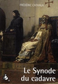 Frédéric Cathala - Le Synode du cadavre.
