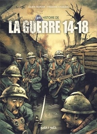 Frédéric Chabaud et Julien Monier - Une histoire de la guerre 14-18.