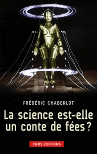 Frédéric Chaberlot - La science est-elle un conte de fées ?.