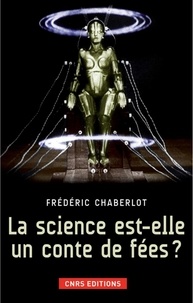 Frédéric Chaberlot - La science est-elle un conte de fées ?.