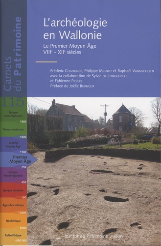 Frédéric Chantinne et Philippe Mignot - L'archéologie en Wallonie - Le Premier Moyen Age (VIIIe-XIIe siècles).