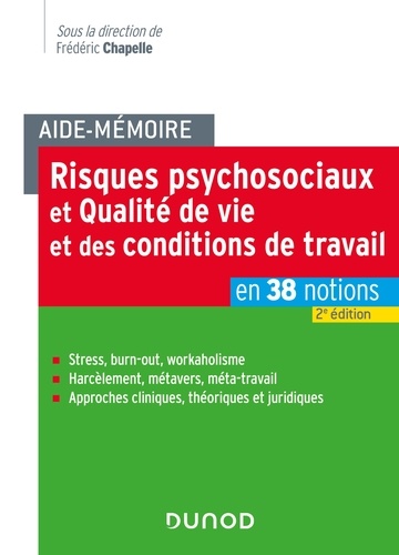 Aide-mémoire - Risques psychosociaux et qualité de vie au travail - 2e éd.. en 36 notions