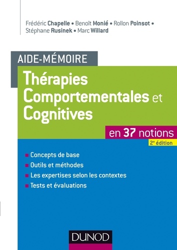 Frédéric Chapelle et Benoît Monié - Aide-mémoire - Thérapies comportementales et cognitives - 2e éd. - en 37 notions.
